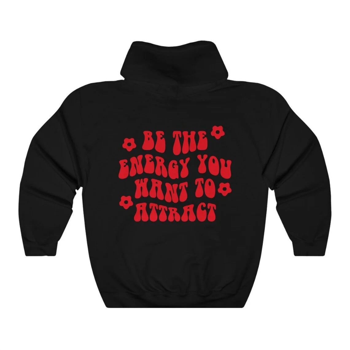 Be The Energy you Want To Attract Hoodie