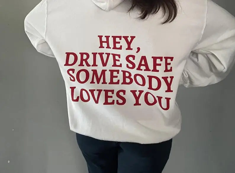 Hey, Drive Safe Hoodie