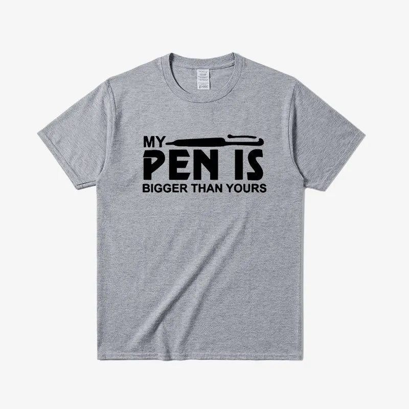 My Pen Is Bigger Than Yours T-shirt