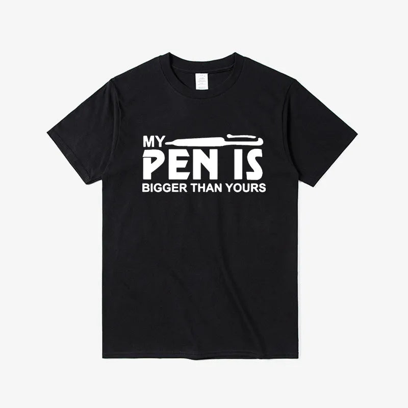 My Pen Is Bigger Than Yours T-shirt