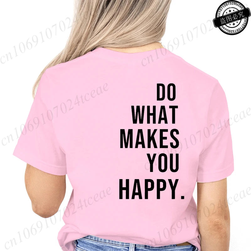 Do What Makes You Happy T-Shirts
