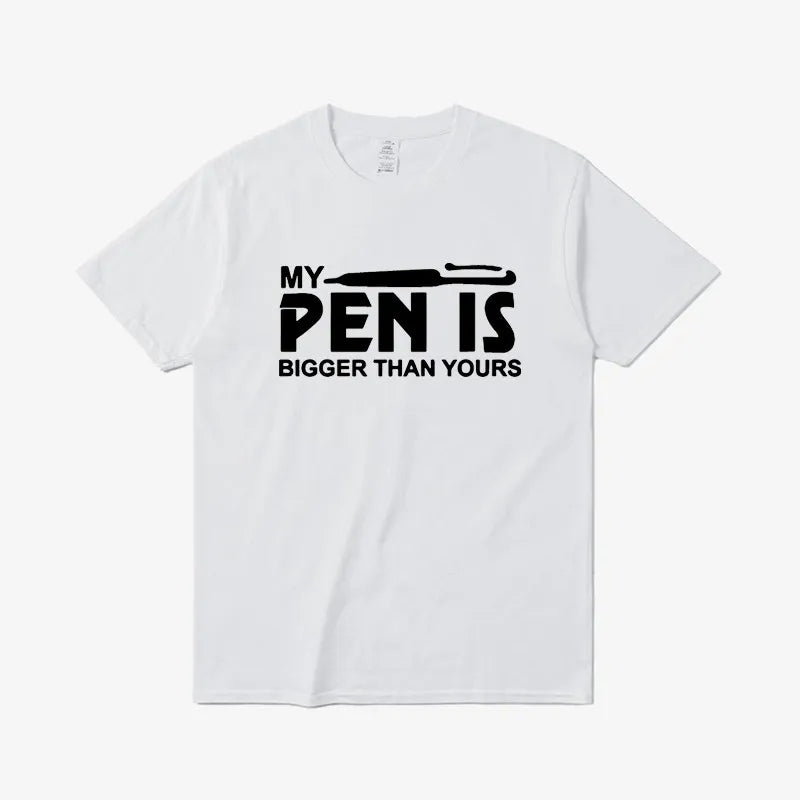 My Pen Is Bigger Than Yours T-shirt