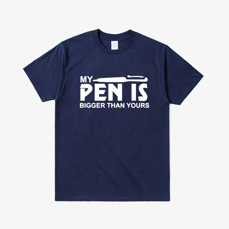 My Pen Is Bigger Than Yours T-shirt