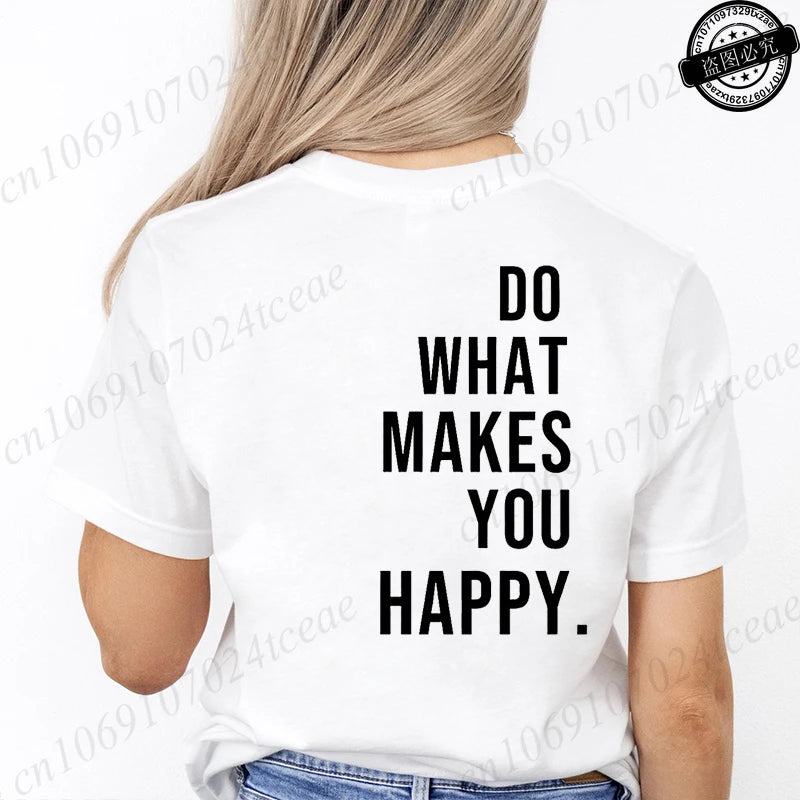 Do What Makes You Happy T-Shirts