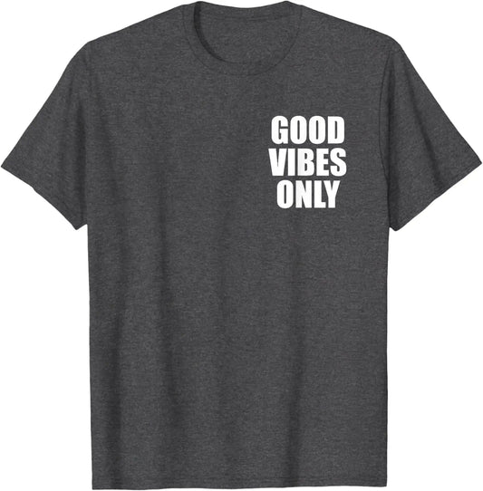 Good Vibes Only Positive Mind T-Shirt