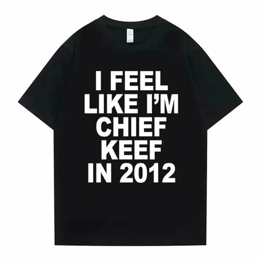 I Feel Like I'm Chief Keef T-shirt