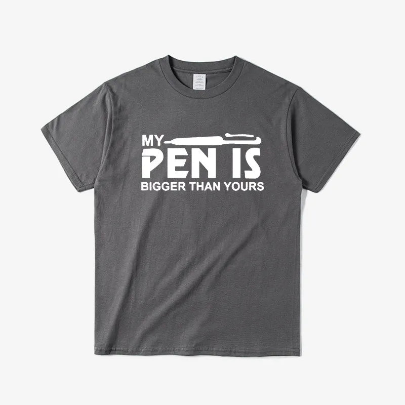 My Pen Is Bigger Than Yours T-shirt