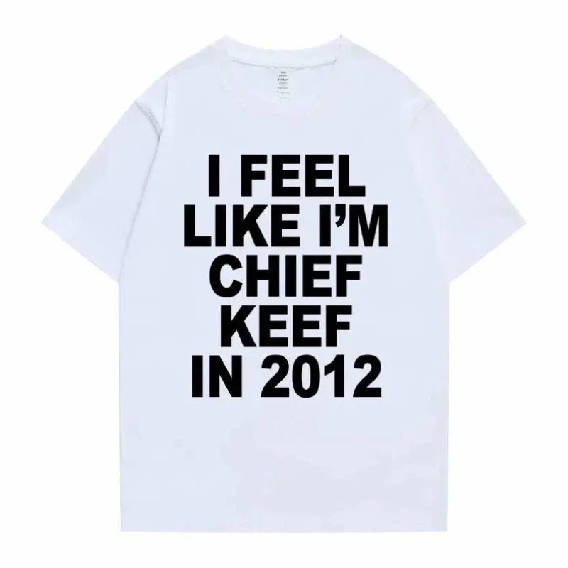 I Feel Like I'm Chief Keef T-shirt