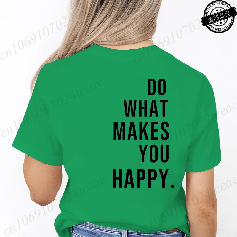 Do What Makes You Happy T-Shirts