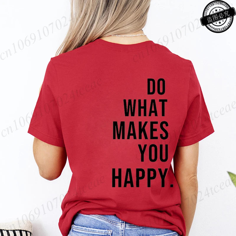 Do What Makes You Happy T-Shirts