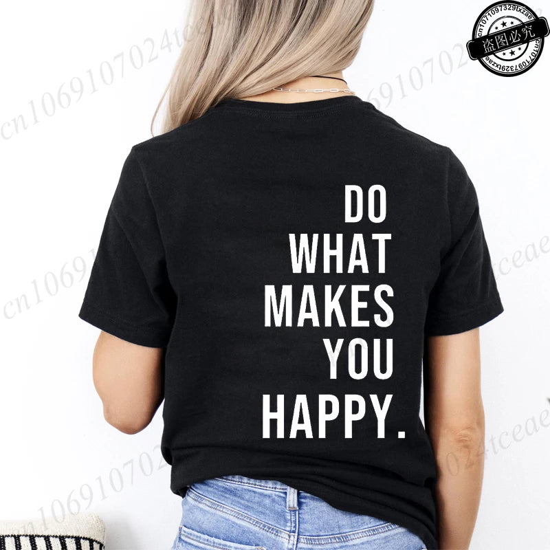 Do What Makes You Happy T-Shirts