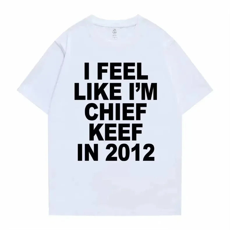I Feel Like I'm Chief Keef T-shirt