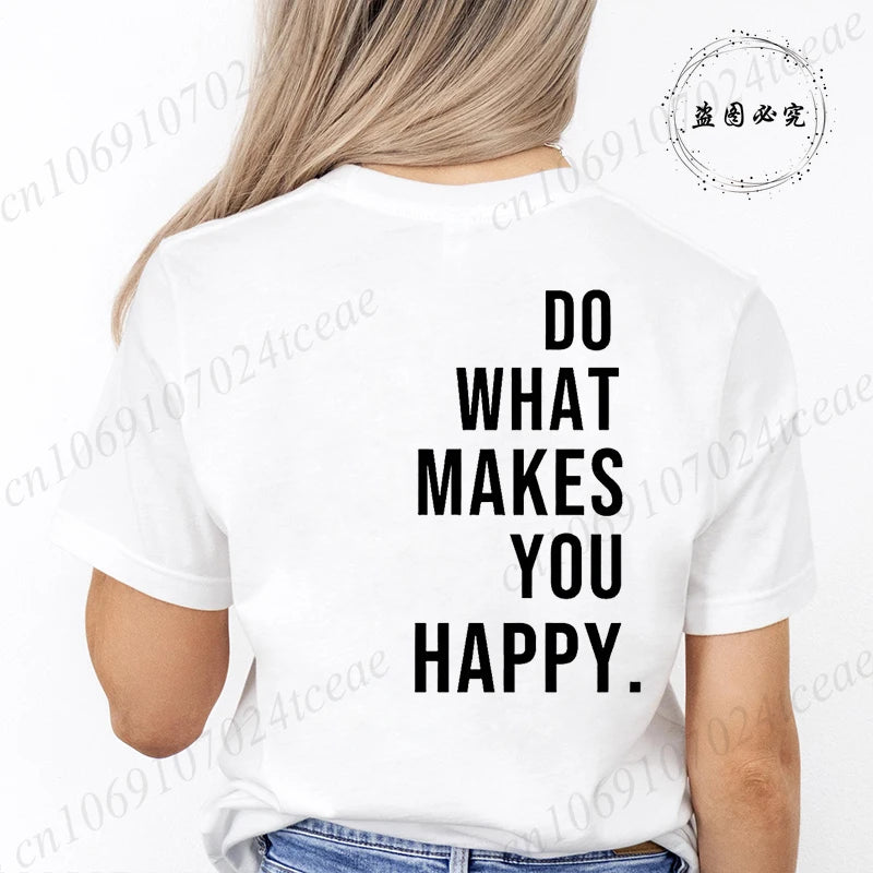 Do What Makes You Happy T-Shirts