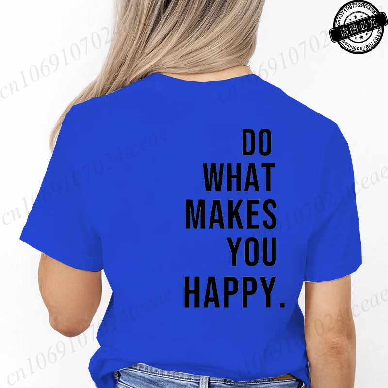 Do What Makes You Happy T-Shirts